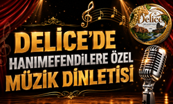 Delice'de Hanımefendilere Özel Müzik Dinletisi
