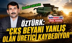 Öztürk : “ÇKS Beyanı Yanlış Olan Üretici Kaybediyor”