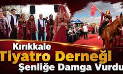 Kırıkkale Tiyatro Derneği Şenliğe Damga Vurdu