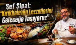 Şef Şipal: "Kırıkkale'nin Lezzetlerini Geleceğe Taşıyoruz"