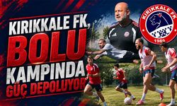 Kırıkkale FK, Bolu Kampında Güç Depoluyor