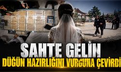Sahte Gelin Düğün Hazırlığını Vurguna Çevirdi
