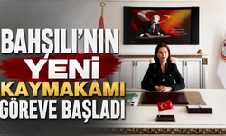 Bahşılı'nın Yeni Kaymakamı Göreve Başladı