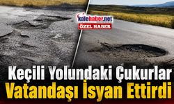 Keçili Yolundaki Çukurlar Vatandaşı İsyan Ettirdi