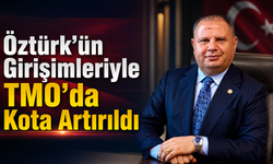 Öztürk'ün Girişimleriyle TMO'da Kota Artırıldı