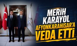 Merih Karayol Afyonkarahisar'a Veda Etti