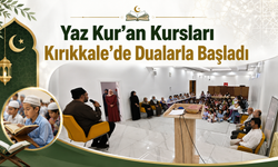 Yaz Kur'an Kursları Kırıkkale'de Dualarla Başladı