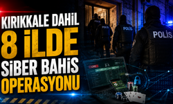 Kırıkkale Dahil 8 İlde Siber Bahis Operasyonu