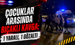 Çocuklar Arasında Bıçaklı Kavga: 1 Yaralı, 1 Gözaltı