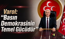 Varol: “Basın Demokrasinin Temel Gücüdür”