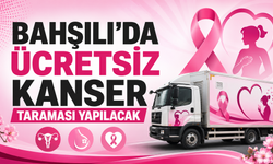 Bahşılı'da Ücretsiz Kanser Taraması Yapılacak