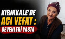 Kırıkkale’de Acı Vefat : Sevenleri Yasta