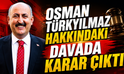 Osman Türkyılmaz Hakkındaki Davada Karar Çıktı