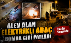 Alev Alan Elektrikli Araç Bomba Gibi Patladı