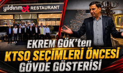 Ekrem Gök’ten KTSO Seçimleri Öncesi Gövde Gösterisi