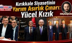 Kırıkkale Siyasetinin Yarım Asırlık Çınarı: Yücel Kızık
