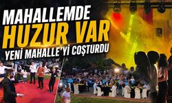 Mahallemde Huzur Var Yeni Mahalle’yi Coşturdu