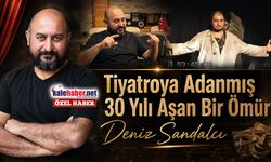 Deniz Sandalcı: Tiyatroya Adanmış 30 Yılı Aşan Bir Ömür