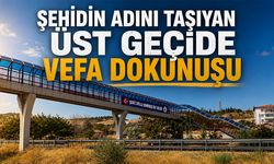 Şehidin Adını Taşıyan Üst Geçide Vefa Dokunuşu