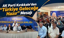 AK Parti Kırıkkale’den “Türkiye Geleceğe Hazır” Mesajı