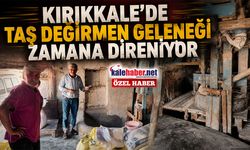 Kırıkkale'de Taş Değirmen Geleneği Zamana Direniyor