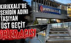 Kırıkkale’de Şehidin Adını Taşıyan Üst Geçit İçler Acısı