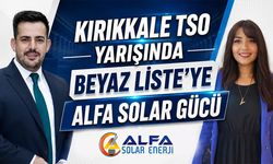 Kırıkkale TSO Yarışında Beyaz Liste’ye Alfa Solar Gücü