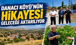 Danacı Köyü'nün Hikâyesi Geleceğe Aktarılıyor