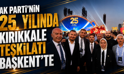 AK Parti’nin 25. Yılında Kırıkkale Teşkilatı Başkent’te
