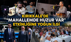 Kırıkkale’de “Mahallemde Huzur Var” Etkinliğine Yoğun İlgi