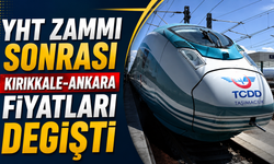 YHT Zammı Sonrası Kırıkkale-Ankara Fiyatları Değişti