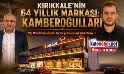 Kamberoğulları Üç Nesildir Kırıkkale’de Üretiyor