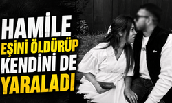 Hamile Eşini Öldürüp Kendini de Yaraladı