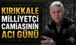 Kırıkkale Milliyetçi Camiasının Acı Günü