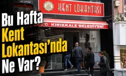 Kent Lokantası’nda Bu Hafta Neler Var?