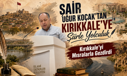 Şair Uğur Koçak'tan Kırıkkale'ye Şiirle Yolculuk