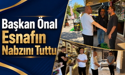 Başkan Önal Esnafın Nabzını Tuttu
