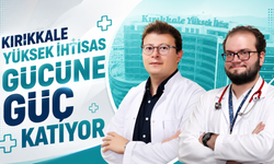 Kırıkkale Yüksek İhtisas Gücüne Güç Katıyor