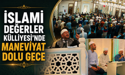 İslami Değerler Külliyesi’nde Maneviyat Dolu Gece