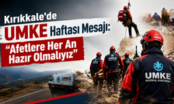 Kırıkkale'de UMKE Haftası Mesajı