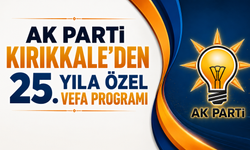 AK Parti Kırıkkale’den 25. Yıla Özel Vefa Programı