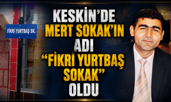 Keskin’de Mert Sokak’ın Adı “Fikri Yurtbaş Sokak” Oldu