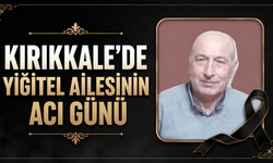 Kırıkkale’de Yiğitel Ailesinin Acı Günü