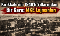 Kırıkkale’nin 1940’lı Yıllarından Bir Kare: MKE Lojmanları