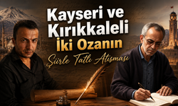 Kayseri ve Kırıkkaleli İki Ozanın Şiirle Tatlı Atışması