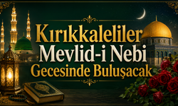 Kırıkkaleliler Mevlid-i Nebi Gecesinde Buluşacak