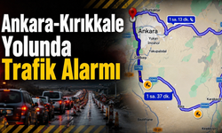 Ankara-Kırıkkale Yolunda Trafik Alarmı
