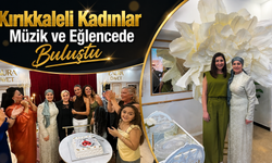 Kırıkkaleli Kadınlar Müzik ve Eğlencede Buluştu