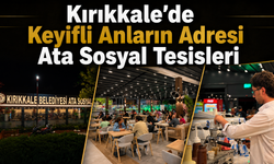 Kırıkkale’de Keyifli Anların Adresi Ata Sosyal Tesisleri