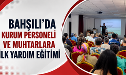 Bahşılı'da Kurum Personeli ve Muhtarlara İlk Yardım Eğitimi